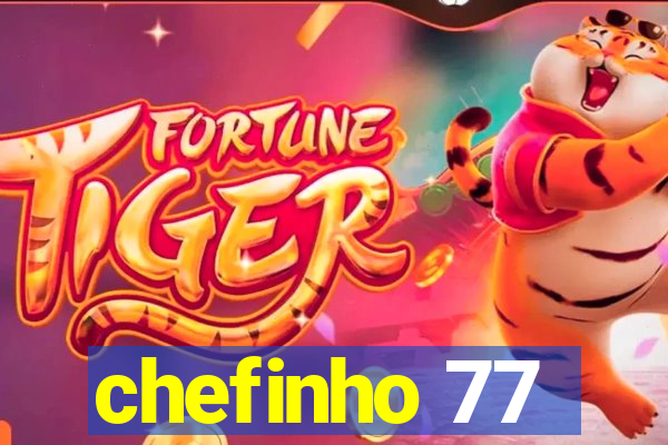 chefinho 77